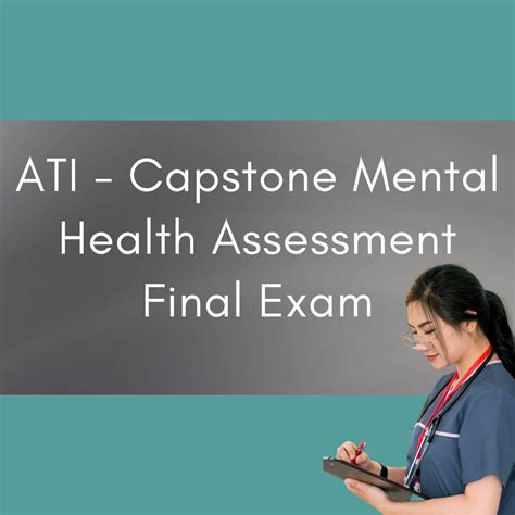 Study with Quizlet and memorize flashcards containing terms like Mental status examination, legalethical rights, effective communication and more. . Ati capstone mental health assessment